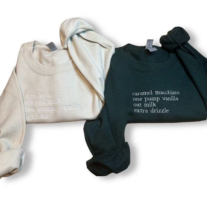 Custom Coffee Order Embroidered Sweatshirt, Crewneck, Gift For Coffee Lover, Coffee Lover Shirt, Popular Coffee Order, Addicted to Caffeine