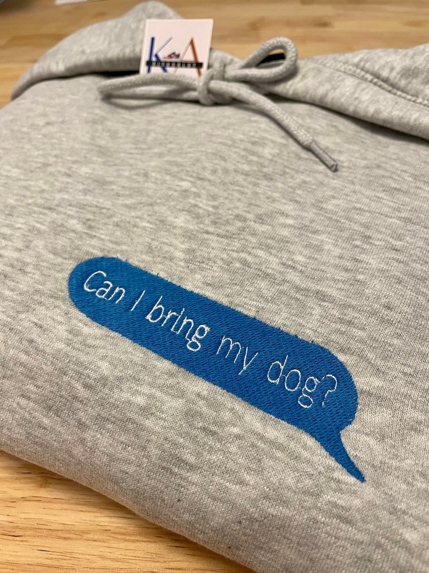 IPhone Bubble "Can I Bring my Dog?" Embroidered Sweatshirt - Custom Hoodie - Custom Sweater