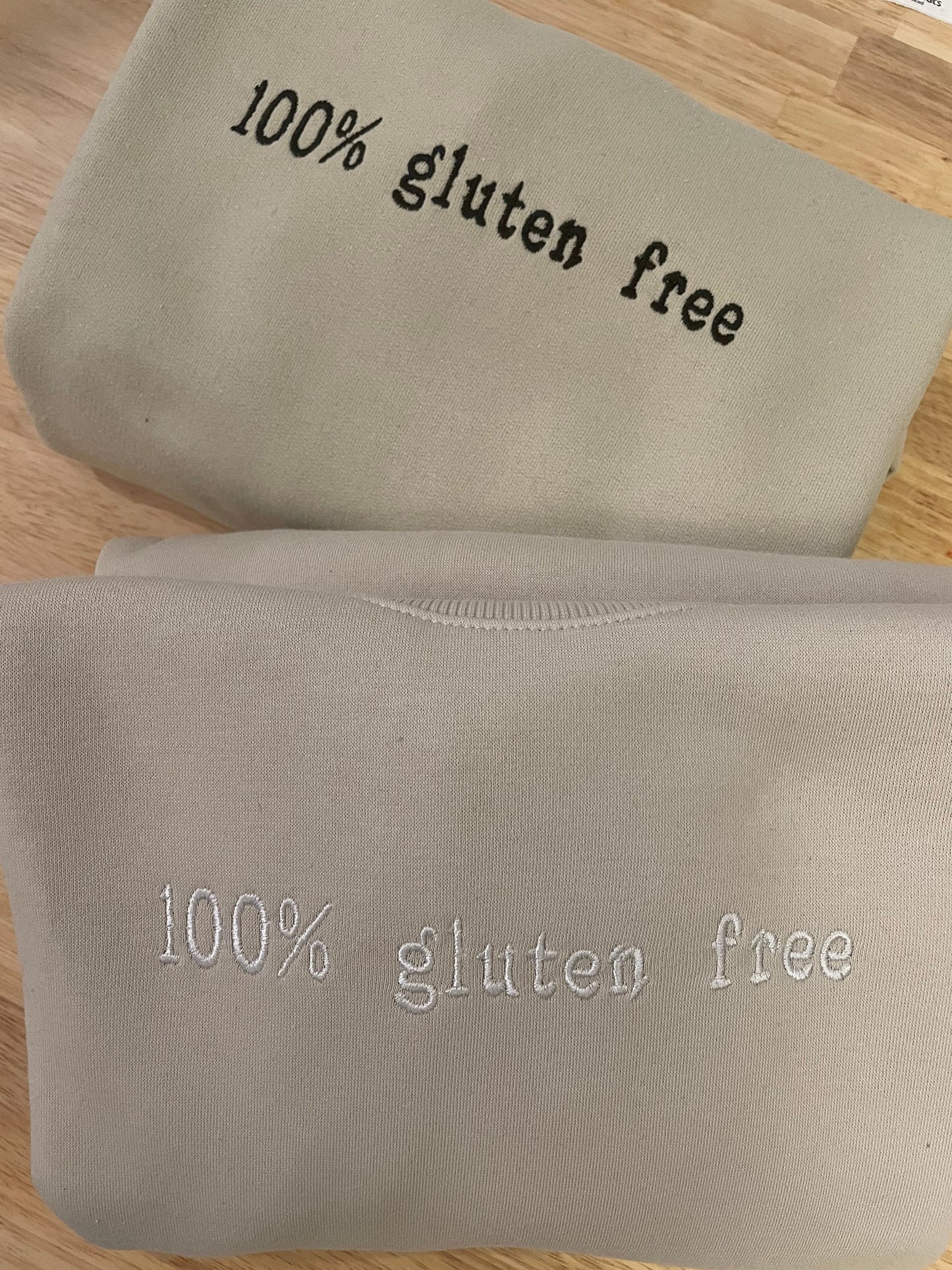 100% Gluten Free Embroidered Sweatshirt - Embroidered Crewneck - Custom Sweatshirt - Custom Sweater