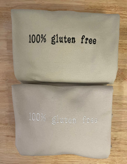 100% Gluten Free Embroidered Sweatshirt - Embroidered Crewneck - Custom Sweatshirt - Custom Sweater