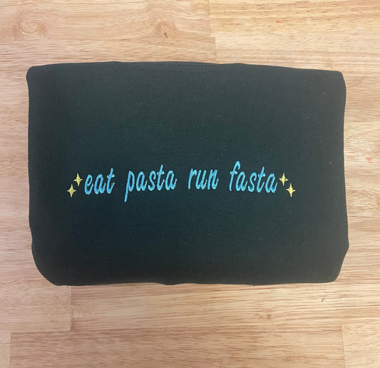 eat pasta run fasta… Embroidered Sweatshirt - Embroidered Crewneck - Custom Sweatshirt - Custom Sweater - Forest Green -