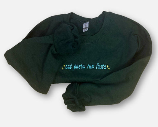 eat pasta run fasta… Embroidered Sweatshirt - Embroidered Crewneck - Custom Sweatshirt - Custom Sweater - Forest Green -