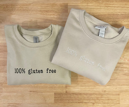 100% Gluten Free Embroidered Sweatshirt - Embroidered Crewneck - Custom Sweatshirt - Custom Sweater