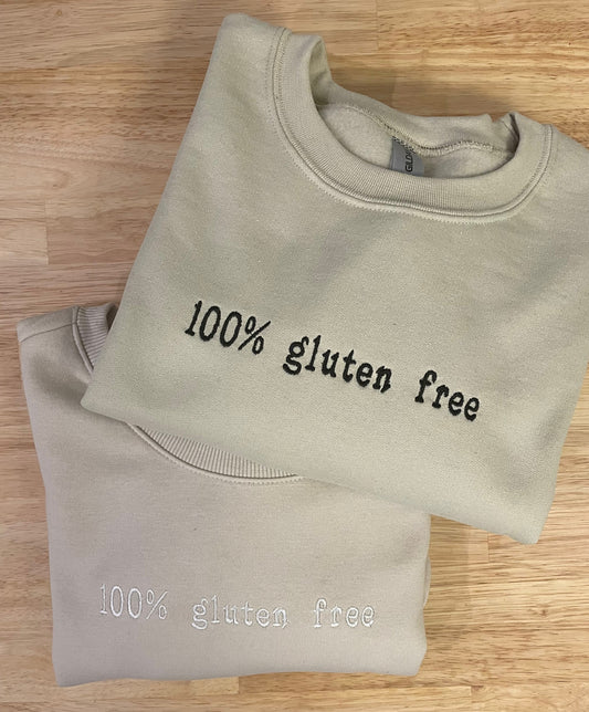 100% Gluten Free Embroidered Sweatshirt - Embroidered Crewneck - Custom Sweatshirt - Custom Sweater