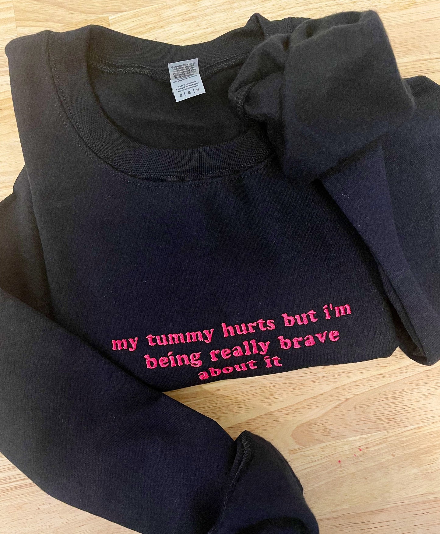 My Tummy Hurts Embroidered Sweatshirt, Funny Crewnecks, Chronic Illness, Gift for Her and Him, Being Really Brave, Joint Pain, Personalized