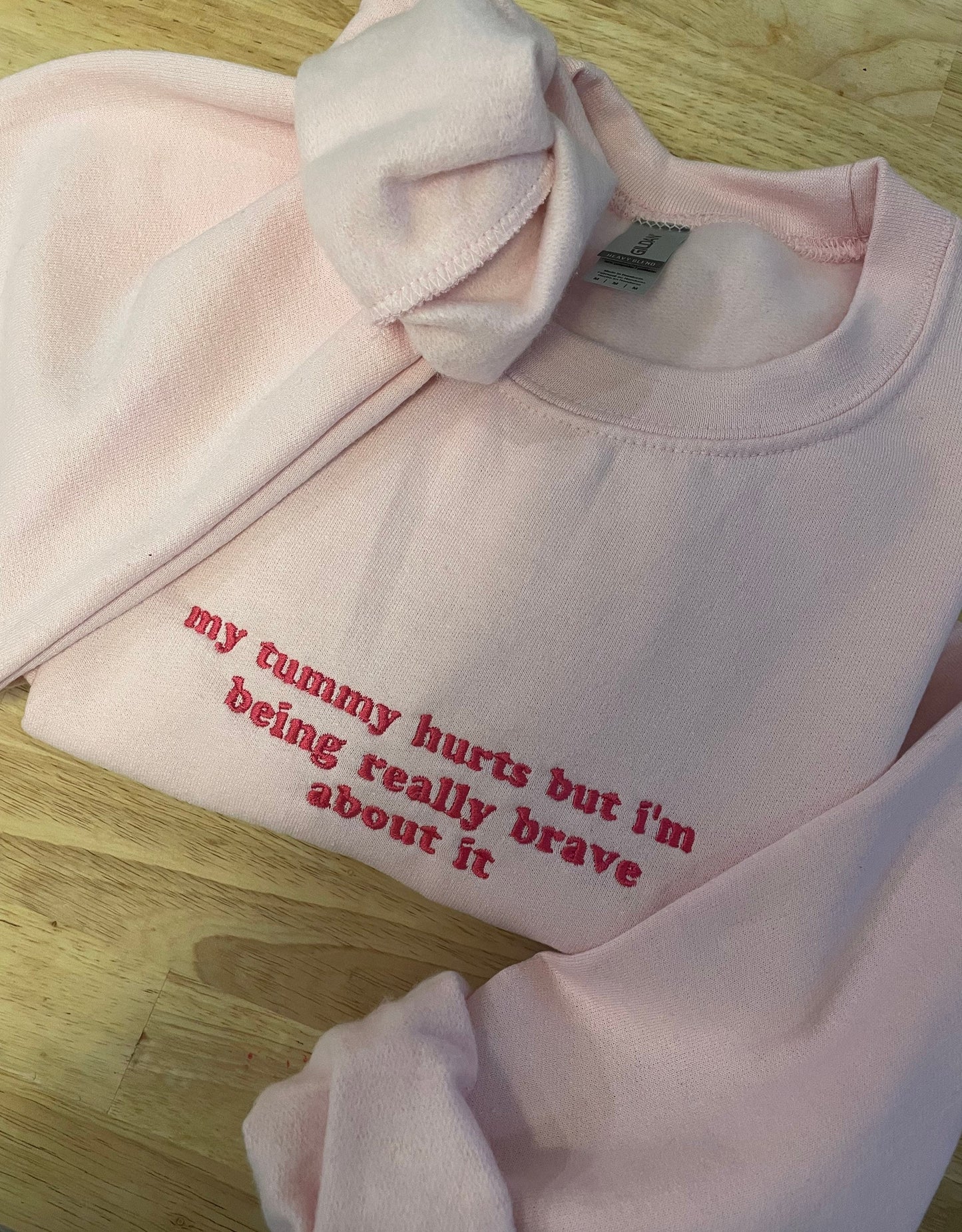 My Tummy Hurts Embroidered Sweatshirt, Funny Crewnecks, Chronic Illness, Gift for Her and Him, Being Really Brave, Joint Pain, Personalized