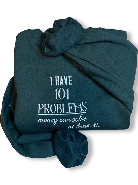 101 Problems Money Can Solve… Embroidered Sweatshirt - Embroidered Crewneck - Custom Sweatshirt - Funny Sweater - Trendy Sweater - Money