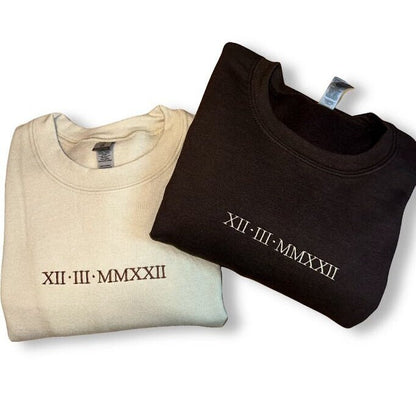 Custom Embroidered Roman Numerals...Embroidered Sweatshirt - Embroidered Crewneck - Custom Sweatshirt - Couples Sweater - Anniversary - Love