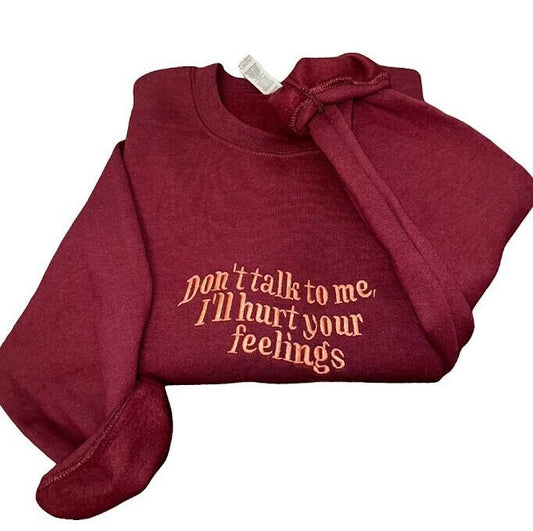 Don't Talk To Me Embroidered Sweatshirt, Introvert Clothing, Overstimulated Crewnecks, Custom Shirts, Funny and Trendy Sweaters, Mean Girls