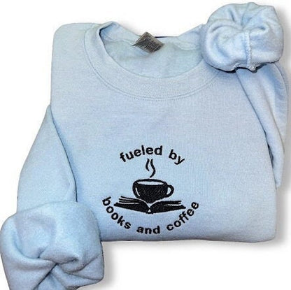 Fueled By Books and Coffee - Embroidered Sweatshirt