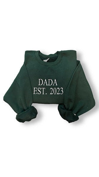 DADA EST. Embroidered Sweatshirt, Fathers Day Gift, Dad Shirts, Family Sweatshirts, Personalized Gift, Birthday Gift For Dad, Papa, Grandpa