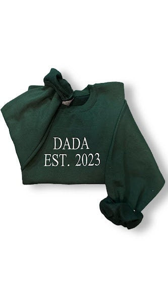 DADA EST. Embroidered Sweatshirt, Fathers Day Gift, Dad Shirts, Family Sweatshirts, Personalized Gift, Birthday Gift For Dad, Papa, Grandpa