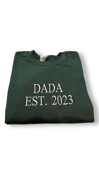 DADA EST. Embroidered Sweatshirt, Fathers Day Gift, Dad Shirts, Family Sweatshirts, Personalized Gift, Birthday Gift For Dad, Papa, Grandpa