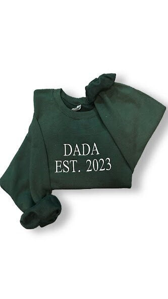 DADA EST. Embroidered Sweatshirt, Fathers Day Gift, Dad Shirts, Family Sweatshirts, Personalized Gift, Birthday Gift For Dad, Papa, Grandpa