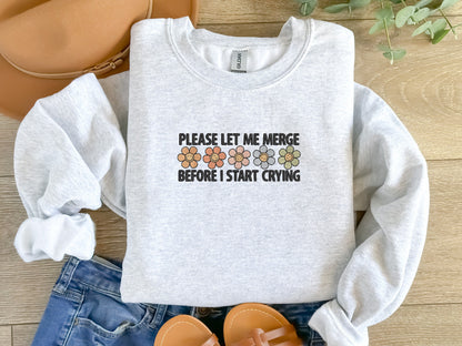 EMBROIDERED| Please Let Me Merge Sweatshirt, Funny Sweatshirts, Personalized Sweaters, Custom Embroidery, Trendy Oversized Sweatshirt