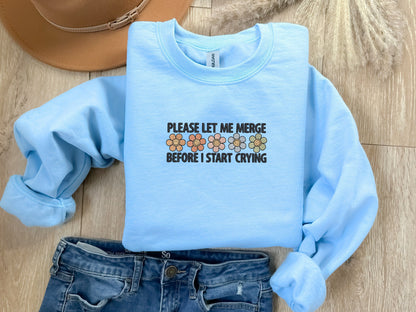 EMBROIDERED| Please Let Me Merge Sweatshirt, Funny Sweatshirts, Personalized Sweaters, Custom Embroidery, Trendy Oversized Sweatshirt