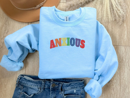 EMBROIDERED Anxious Rainbow Sweatshirt, Mental Health Awareness, Anxiety Crewneck, Positive Affirmations, Self Love Shirt, You are Loved