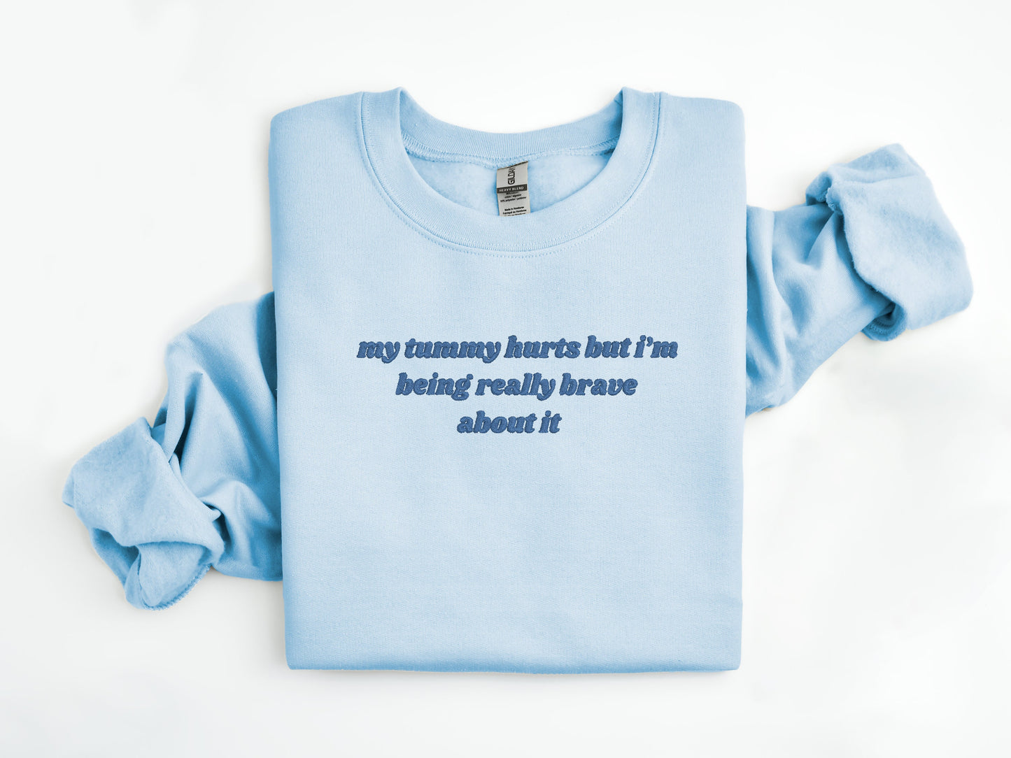 EMBROIDERED My Tummy Hurts Sweatshirt, Tummy Ache Crewneck, Chronic Pain Sweatshirt, Being Brave, Back Hurts, Gift for Her, Funny Shirt