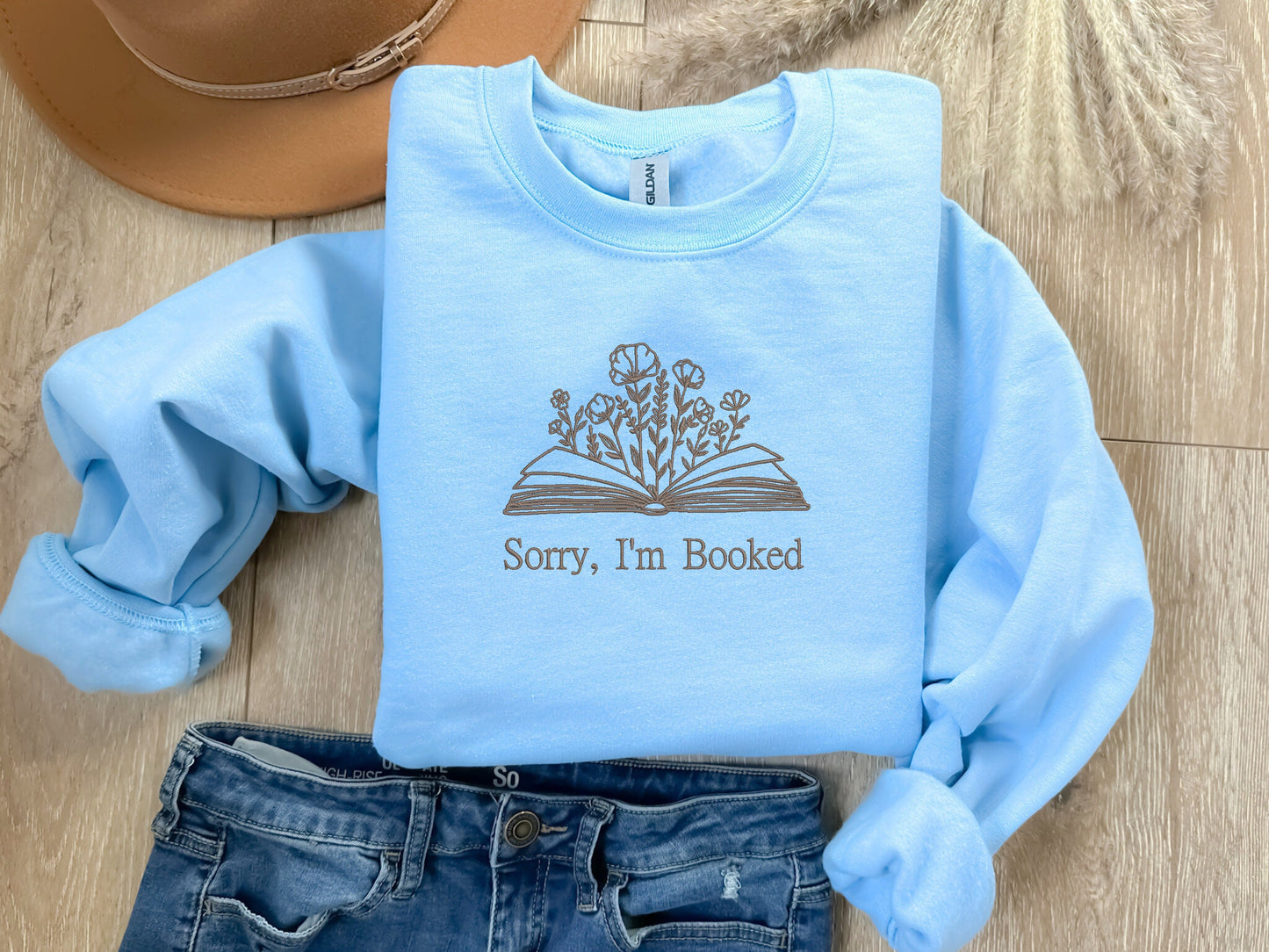 Sorry I'm Booked - Embroidered Sweatshirt