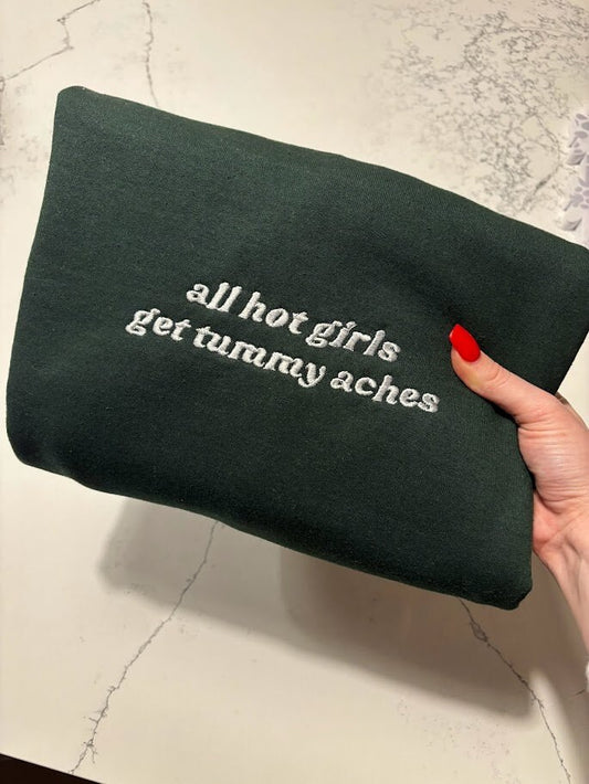 Hot Girls Get Tummy Aches Embroidered Sweatshirt, Tummy Ache Survivor Sweater, Chronic Illness Awareness, Personalized Gift, Endometriosis