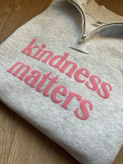 Puff Vinyl Kindness Matters Quarter Zip Sweatshirt, Cozy & Inspirational, Positive Vibes, Spread Kindness, Mental Health Matters, Awareness