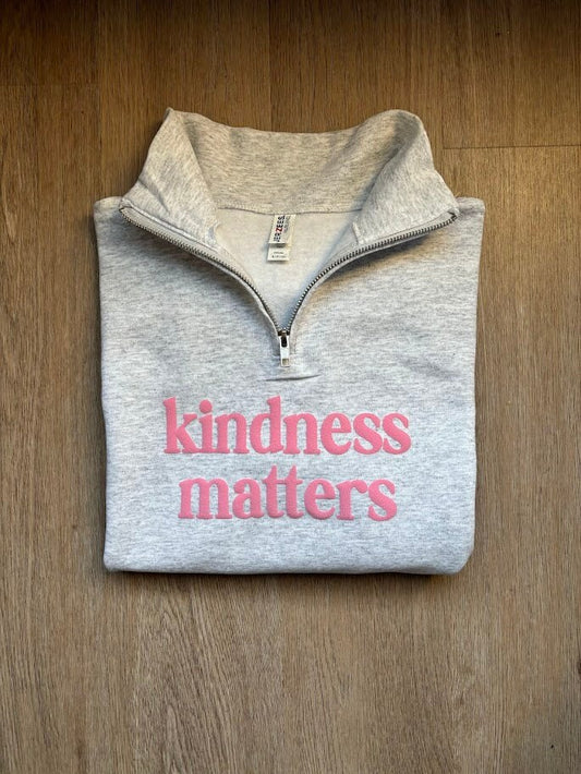 Puff Vinyl Kindness Matters Quarter Zip Sweatshirt, Cozy & Inspirational, Positive Vibes, Spread Kindness, Mental Health Matters, Awareness