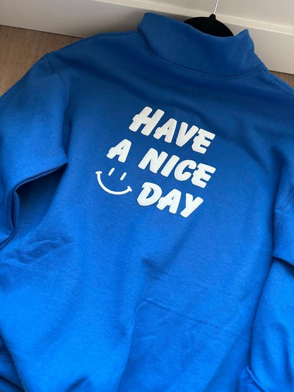 Puff Vinyl Have A Nice Day Quarter Zip Shirt, Unisex Sweater, 3D Puff Vinyl, Textured Vinyl, Mental Health Awareness, Gift For Her and Him