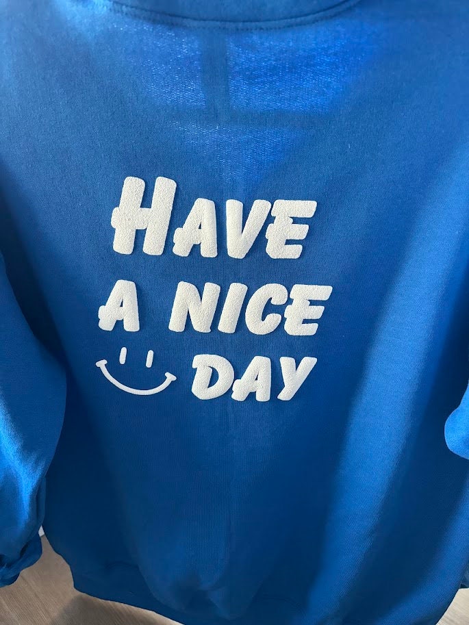 Puff Vinyl Have A Nice Day Quarter Zip Shirt, Unisex Sweater, 3D Puff Vinyl, Textured Vinyl, Mental Health Awareness, Gift For Her and Him