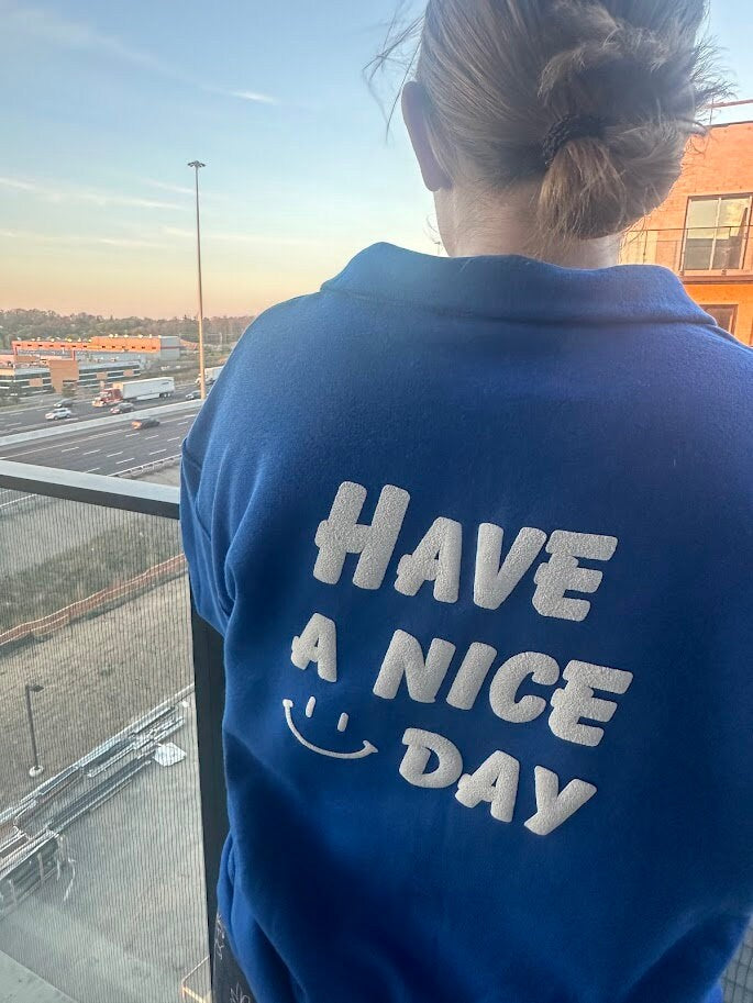 Puff Vinyl Have A Nice Day Quarter Zip Shirt, Unisex Sweater, 3D Puff Vinyl, Textured Vinyl, Mental Health Awareness, Gift For Her and Him