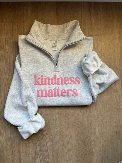 Puff Vinyl Kindness Matters Quarter Zip Sweatshirt, Cozy & Inspirational, Positive Vibes, Spread Kindness, Mental Health Matters, Awareness