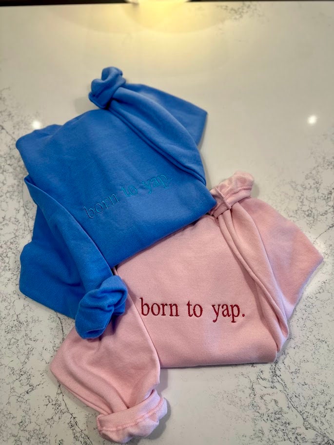 Born To Yap Embroidered Sweatshirt, Professional Yapper, Just a Girl, For Girlfriend, Yapper Shirt, Y2K Aesthetic Shirt, Certified Yapper