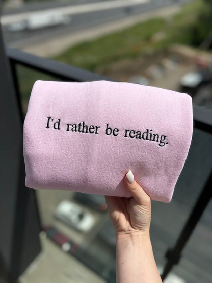 I'd Rather Be Reading - Embroidered Sweatshirt