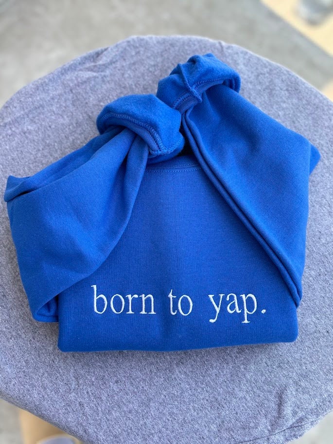 Born To Yap Embroidered Sweatshirt, Professional Yapper, Just a Girl, For Girlfriend, Yapper Shirt, Y2K Aesthetic Shirt, Certified Yapper