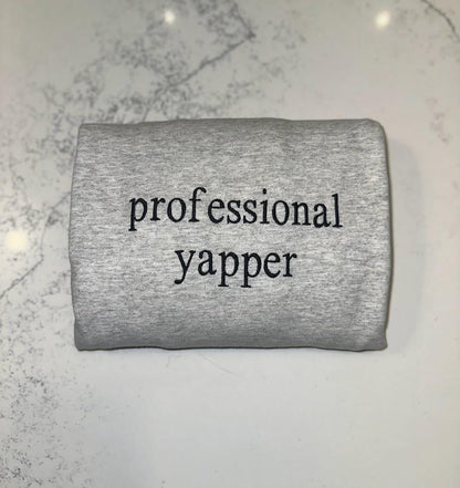 Professional Yapper Embroidered Sweatshirt, Born To Yap Sweater, TikTok Sounds Shirt, Sarcastic T-Shirt, Meme Gift, Yapper Shirt, Trendy