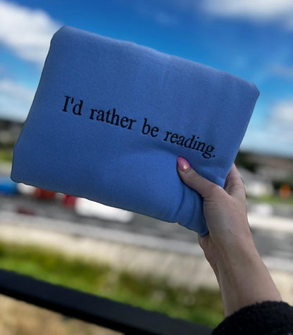 I'd Rather Be Reading - Embroidered Sweatshirt