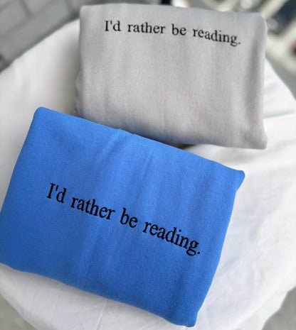 I'd Rather Be Reading - Embroidered Sweatshirt