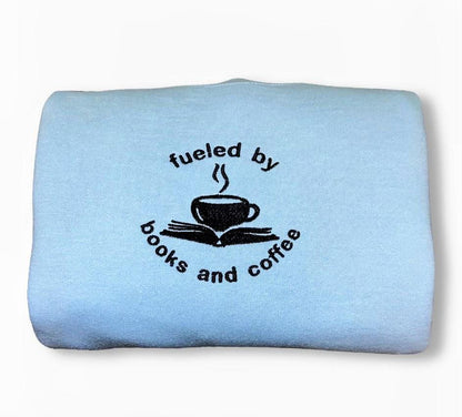 Fueled By Books and Coffee - Embroidered Sweatshirt