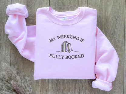 My Weekend Is Fully Booked - Embroidered Sweatshirt